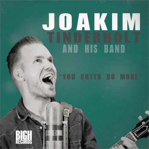 Joakim Tinderholt & His Band You Gotta Do More (LP)
